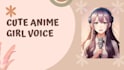 do a cute anime girl voice