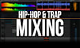 mix your hip hop, trap, or rap song for a radio ready sound
