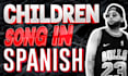 make children song in spanish