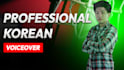 record a korean male voice over  24hours avaliable