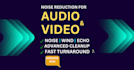 remove static noise, hiss, or hum, fix, and enhance audio for video