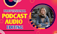 be your audio editor and riverside podcast audio editor