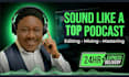 edit and master your startup, b2b or coaching podcast to broadcast quality