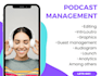 be your podcast editor, podcast manager for video and audio podcast,ai video pod