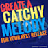 create a catchy melody for your next release