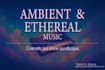 create ambient, ethereal and cinematic soundscapes for you