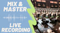 mix and master your live recordings
