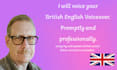record your british english voiceover promptly and professionally