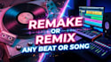remake or remix any beat or song