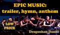 compose an anthem, hymn, a trailer or epic music