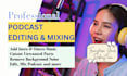 do podcast audio editing, mixing and mastering