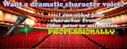 voice a dramatic character for your video game or animation