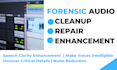 repair, clean and enhance forensic and legal audio