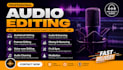 professionally edit, clean, repair and enhance your audio