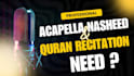 make acapella nasheed and quran recitation for you