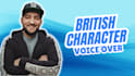 record an epic british character voice