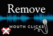 remove mouth clicks and saliva from your audio