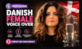 record a professional danish female voice over
