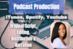 write, produce, and narrate your podcast