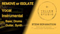 remove, isolate vocal, extract or separate drums, guitars, bass, piano, strings