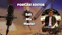 professionally edit, produce and enhance your podcast