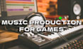 produce custom music for your game, video, or project