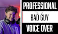 do the french voice over of a bad guy