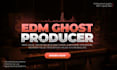 produce an edm track for you