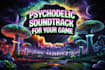compose psychodelic game music