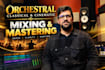 mix and master cinematic, orchestral or classical music