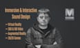 do immersive and interactive audio for virtual reality, 360 videos and games