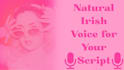 bring your project to life with a natural irish voiceover