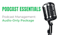 handle your podcast editing and publishing, audio only