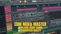 mix and master your edm track for a streaming ready sound