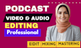 do professional podcast editing and audio editing