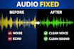 fix bad audio, remove noise and make your voice crystal clear