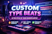 produce an exclusive custom type beat