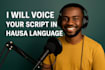 voice your script in hausa language