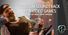 create a custom soundtrack for your video game