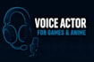 voice someone in your game or animation series
