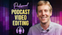 edit your podcast video with clean cuts and pro audio