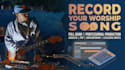 record your worship song