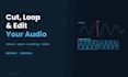 cut, loop or edit your song to any length you need