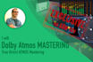mastering dolby atmos spatial audio files