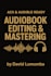 edit and master your audiobook to meet acx and audible standards