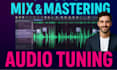 deeply edit, clean, fix, and enhance your any audio