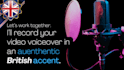 record an authentic british accent voiceover for your video