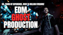be your edm ghost producer
