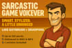 voice your sarcastic or meta game narrator