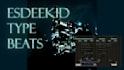 make you a esdeekid type beat, song